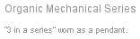 Organic Mechanical - 3